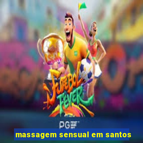 massagem sensual em santos